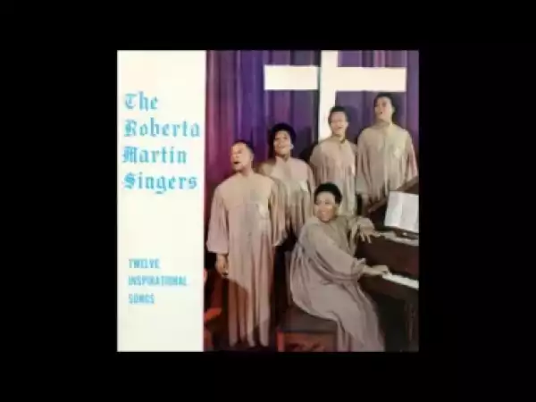 The Roberta Martin Singers - Teach Me, Lord